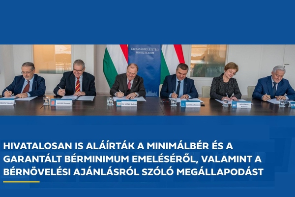 Hivatalosan is aláírták a minimálbér és a garantált bérminimum emeléséről, valamint a bérnövekedési ajánlásról szóló megállapodást