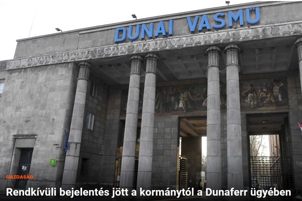 Rendkívüli bejelentés jött a kormánytól a Dunaferr ügyében