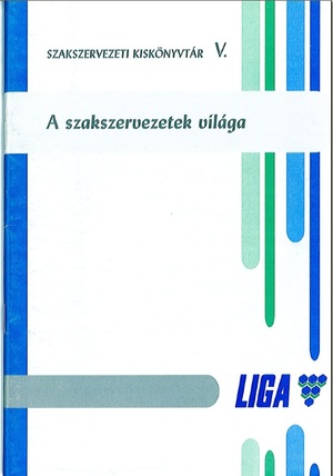 A szakszervezetek világa