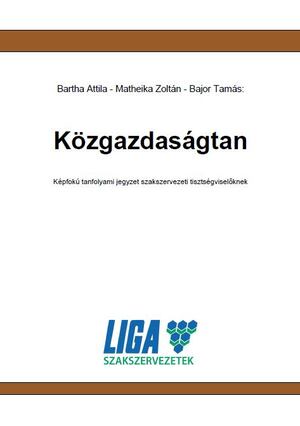 Közgazdaságtan - Középfokú tanfolyami jegyzet szakszervezeti tisztségviselőknek